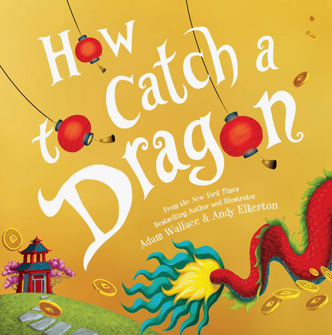 Children's Book - How To Catch A Dragon