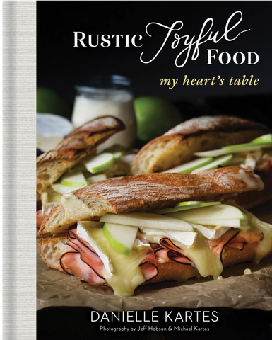 Cookbook - Rustic Joyful Food: My Heart's Table